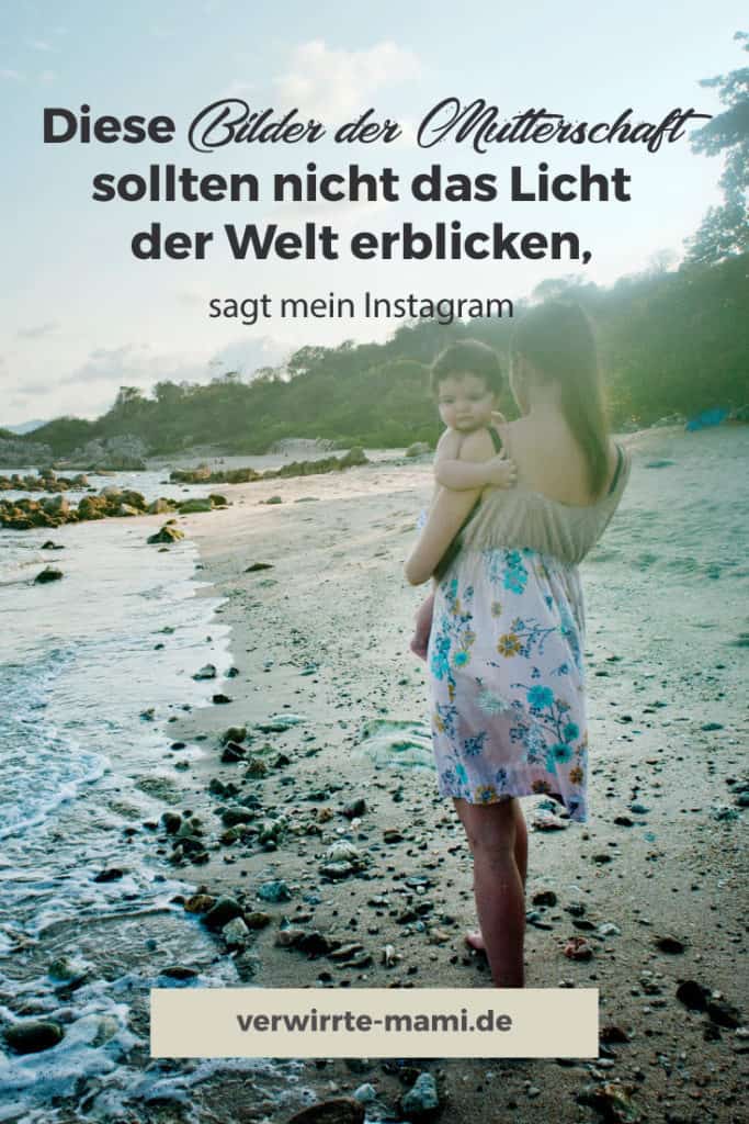  Diese Bilder der Mutterschaft sollten nicht das Licht der Welt erblicken, sagt mein Instagram