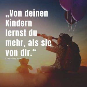 83+ schöne Kinder Zitate und Sprüche Verwirrte Mami