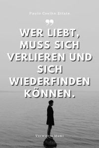 Paulo Coelho Zitate 103 tiefgründige Zitate über die Liebe und das Leben
