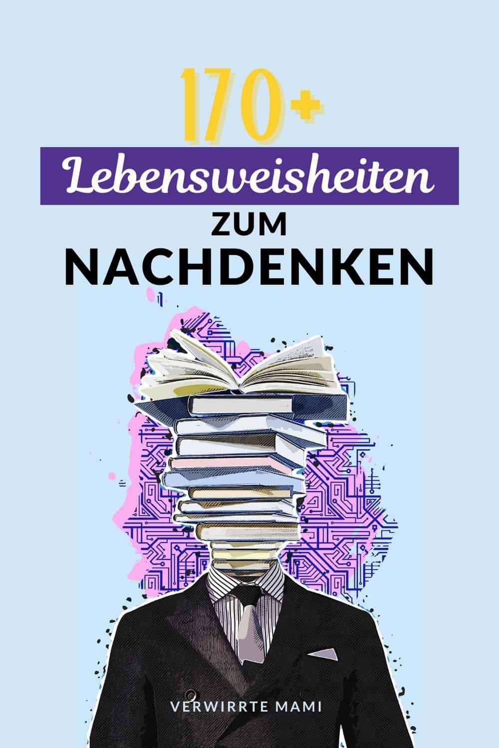 Lebensweisheiten zum Nachdenken: 170+ weise und inspirative Zitate