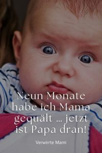 160+ der schönsten Sprüche zur Geburt Verwirrte Mami