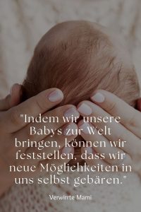 160+ der schönsten Sprüche zur Geburt Verwirrte Mami