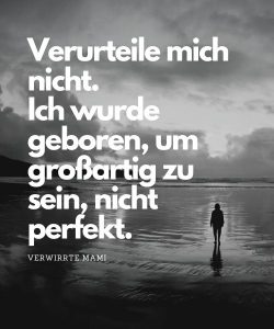 Schöne kurze Sprüche über Liebe, Leben und Erfolg Verwirrte Mami