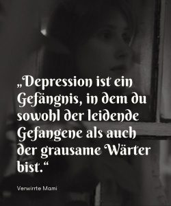 Depressive Sprüche, die das Leben mit Depressionen beschreiben
