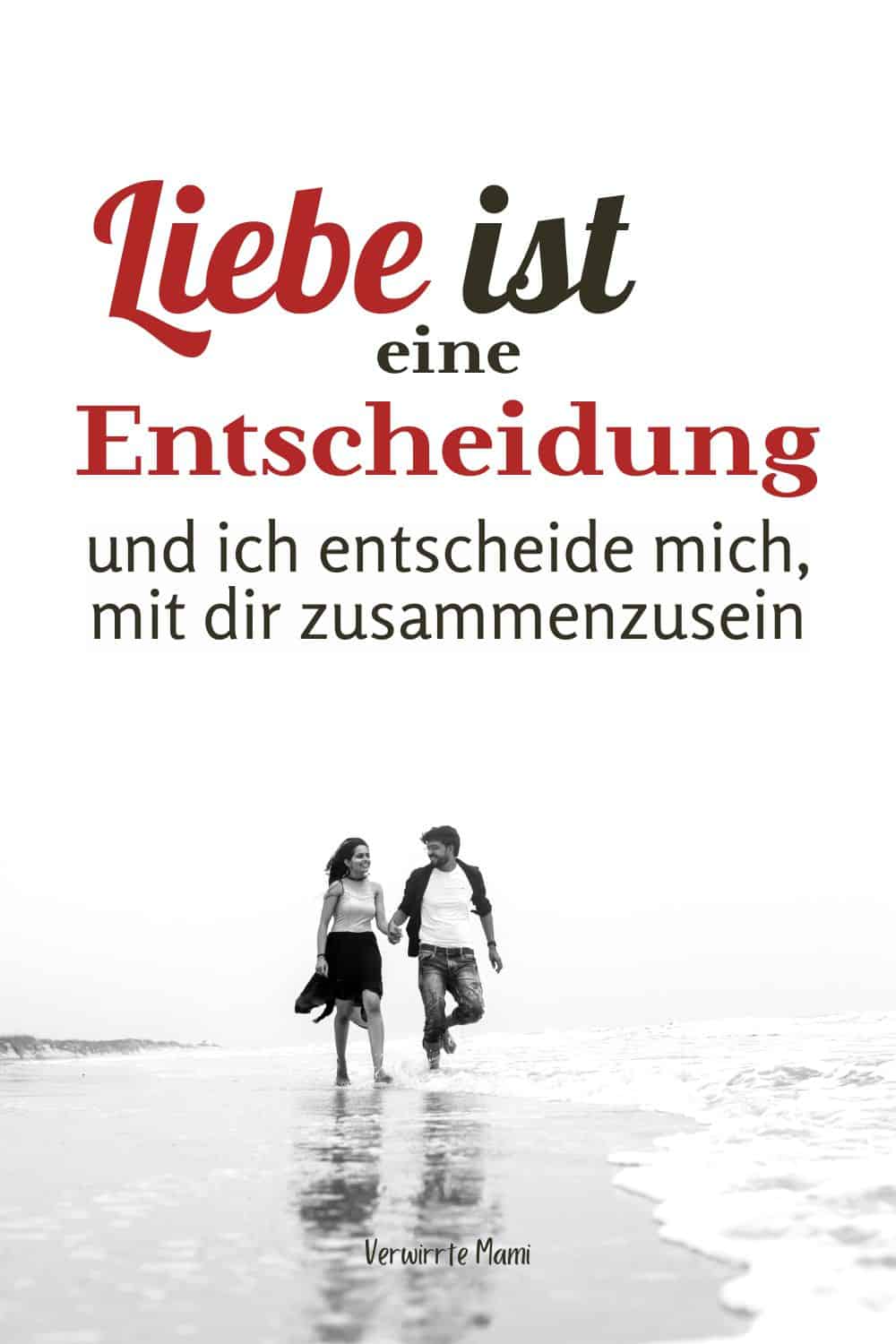 Liebe ist eine Entscheidung ist, die du jeden Tag triffst