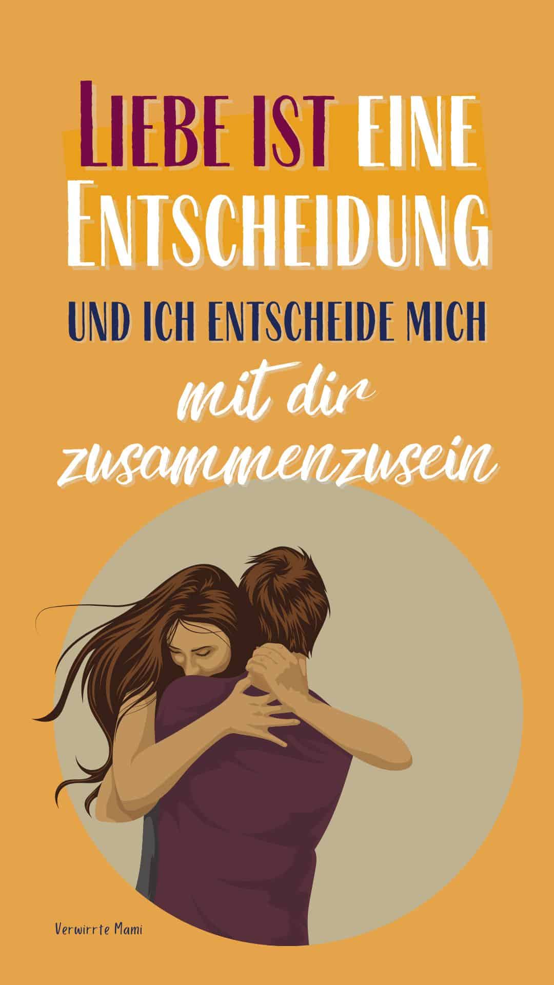 Liebe ist eine Entscheidung ist, die du jeden Tag triffst