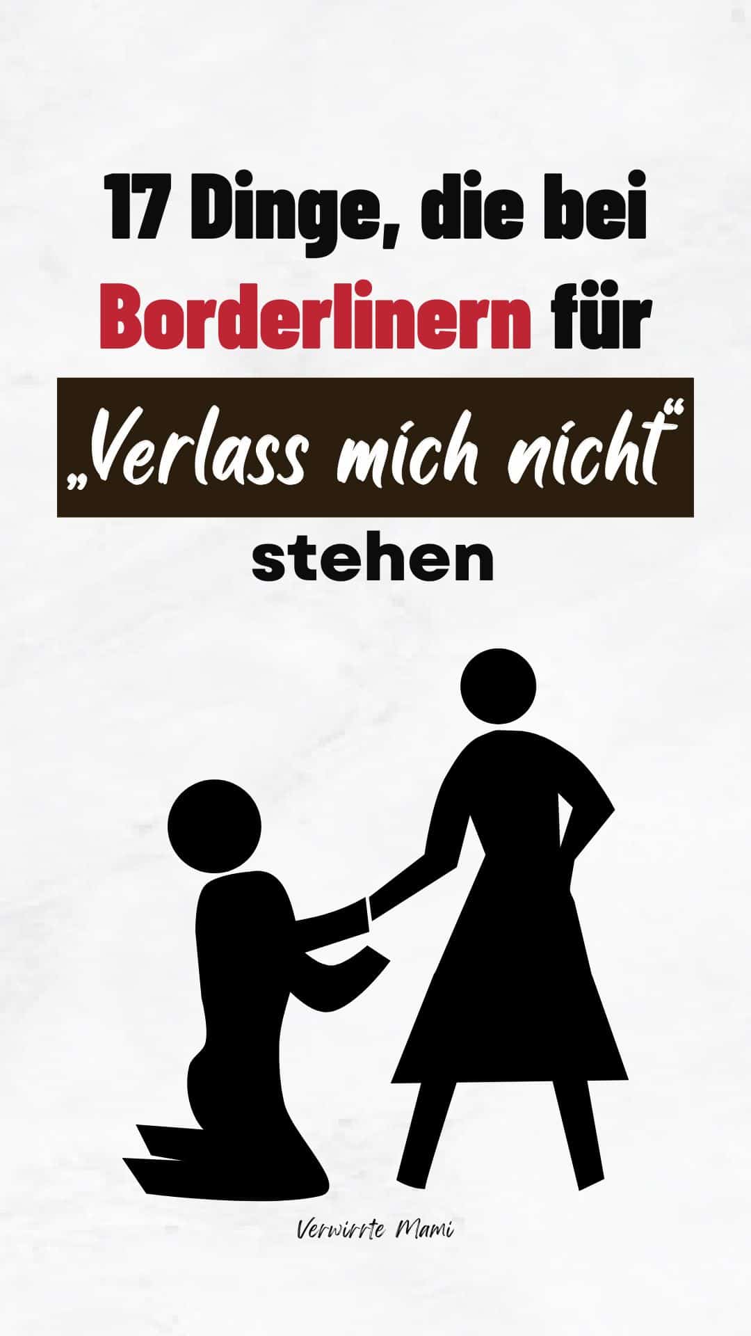 17 Dinge, die bei Borderlinern für „Verlass mich nicht“ stehen