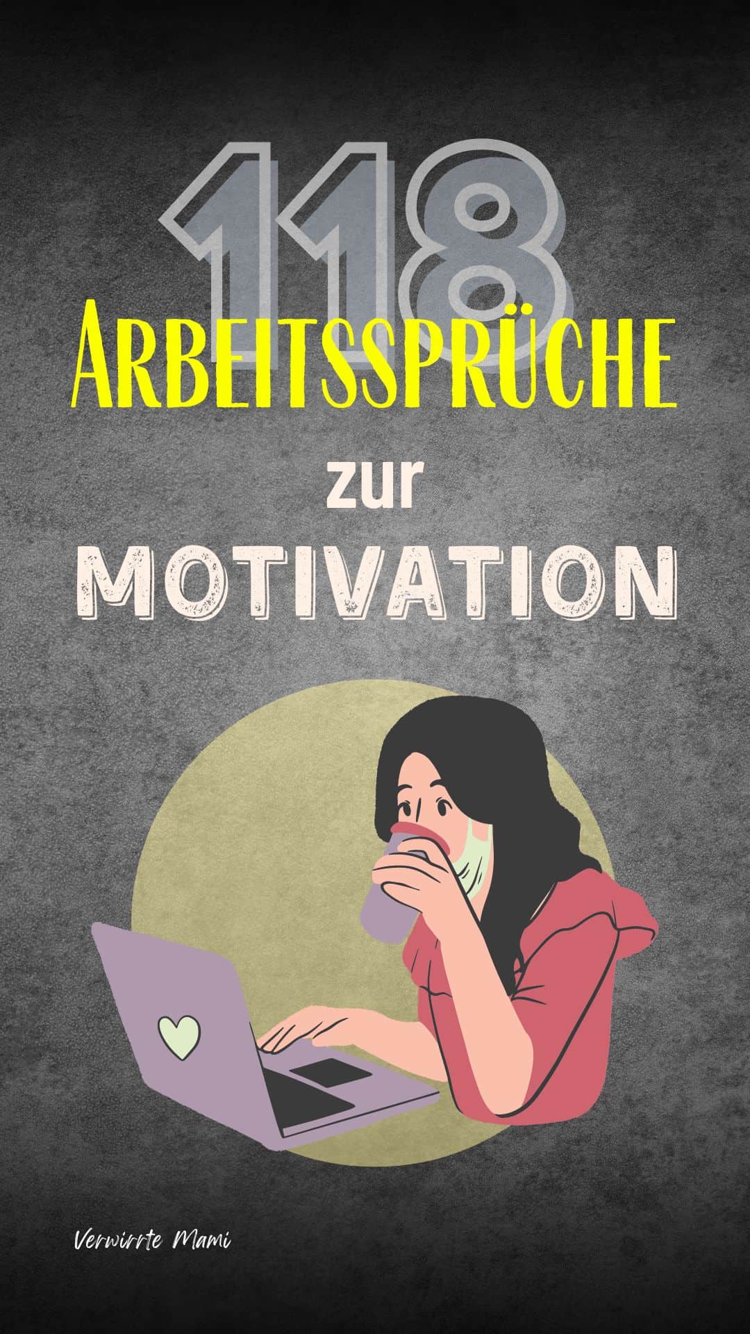 Arbeitssprüche 100 Zitate zur Motivation bei der Arbeit Verwirrte Mami