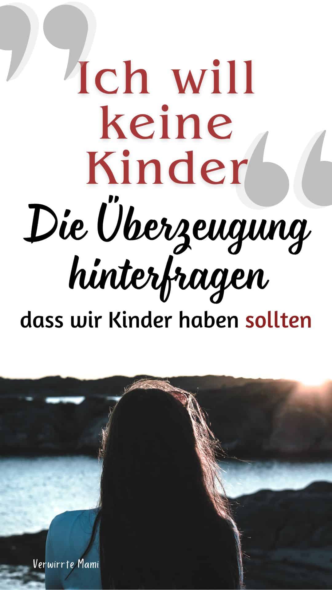 „Ich will keine Kinder“ Die Überzeugung hinterfragen, dass wir Kinder