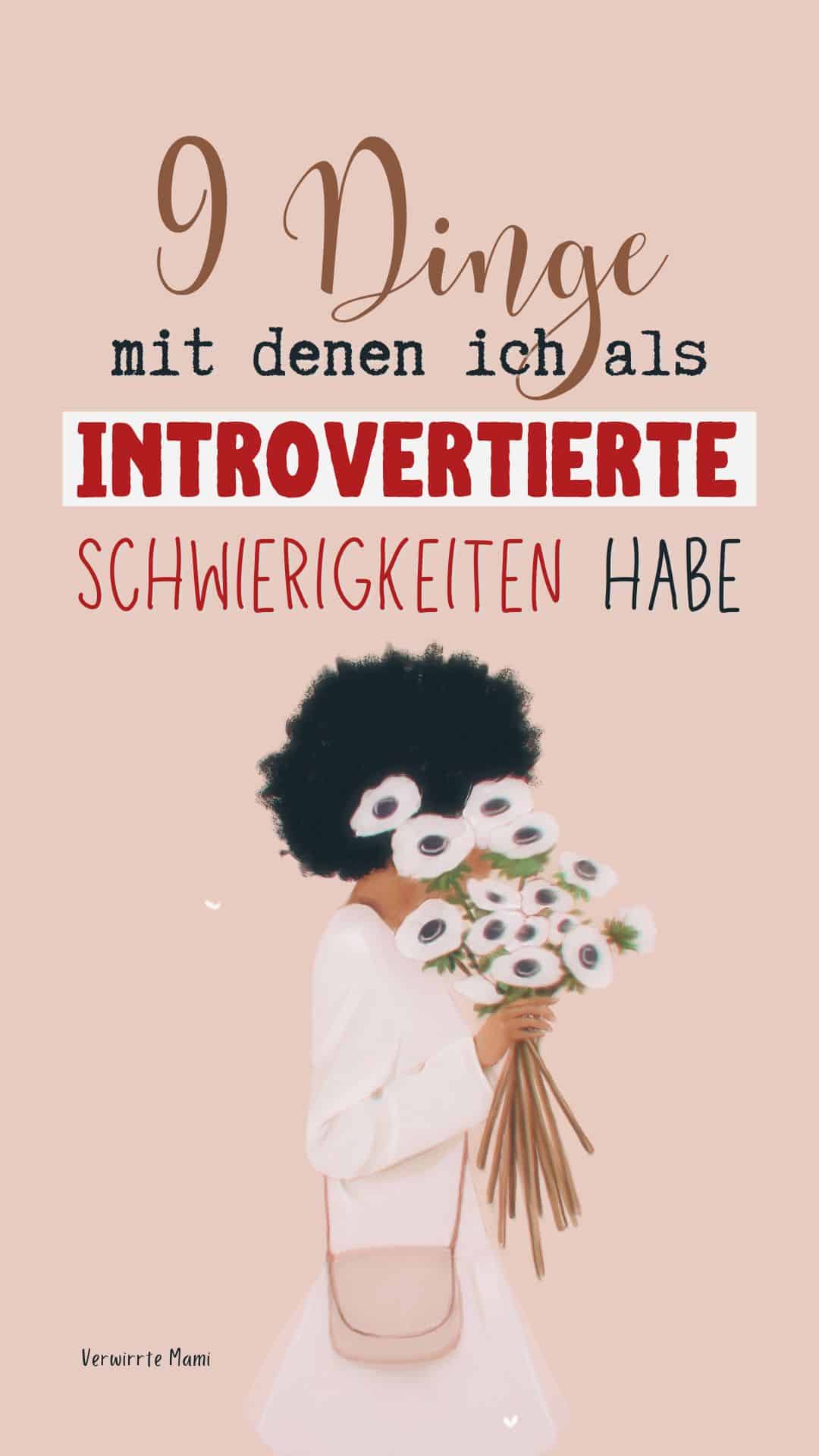 9 Dinge, mit denen ich als Introvertierte Schwierigkeiten habe Verwirrte Mami
