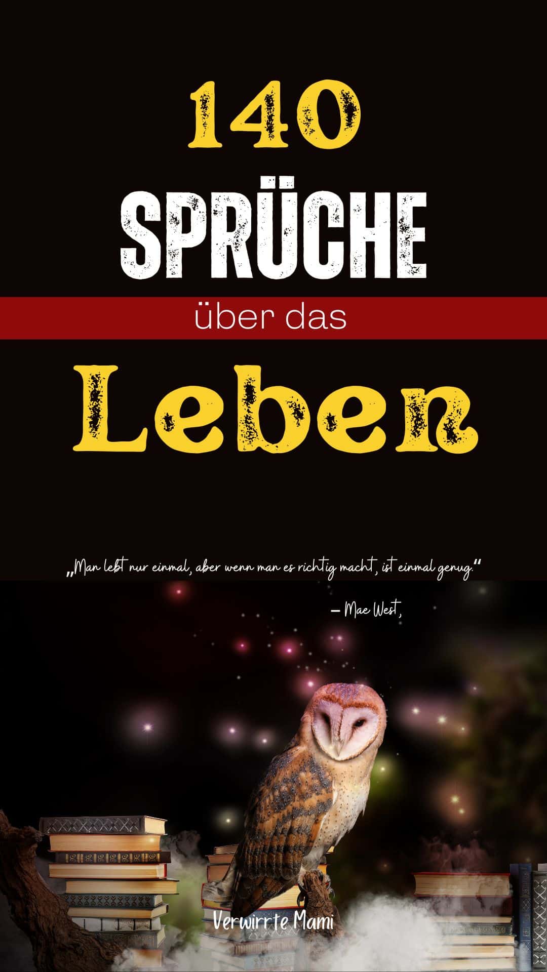 Sprüche Leben: 140 schöne Inspirationen für das Leben