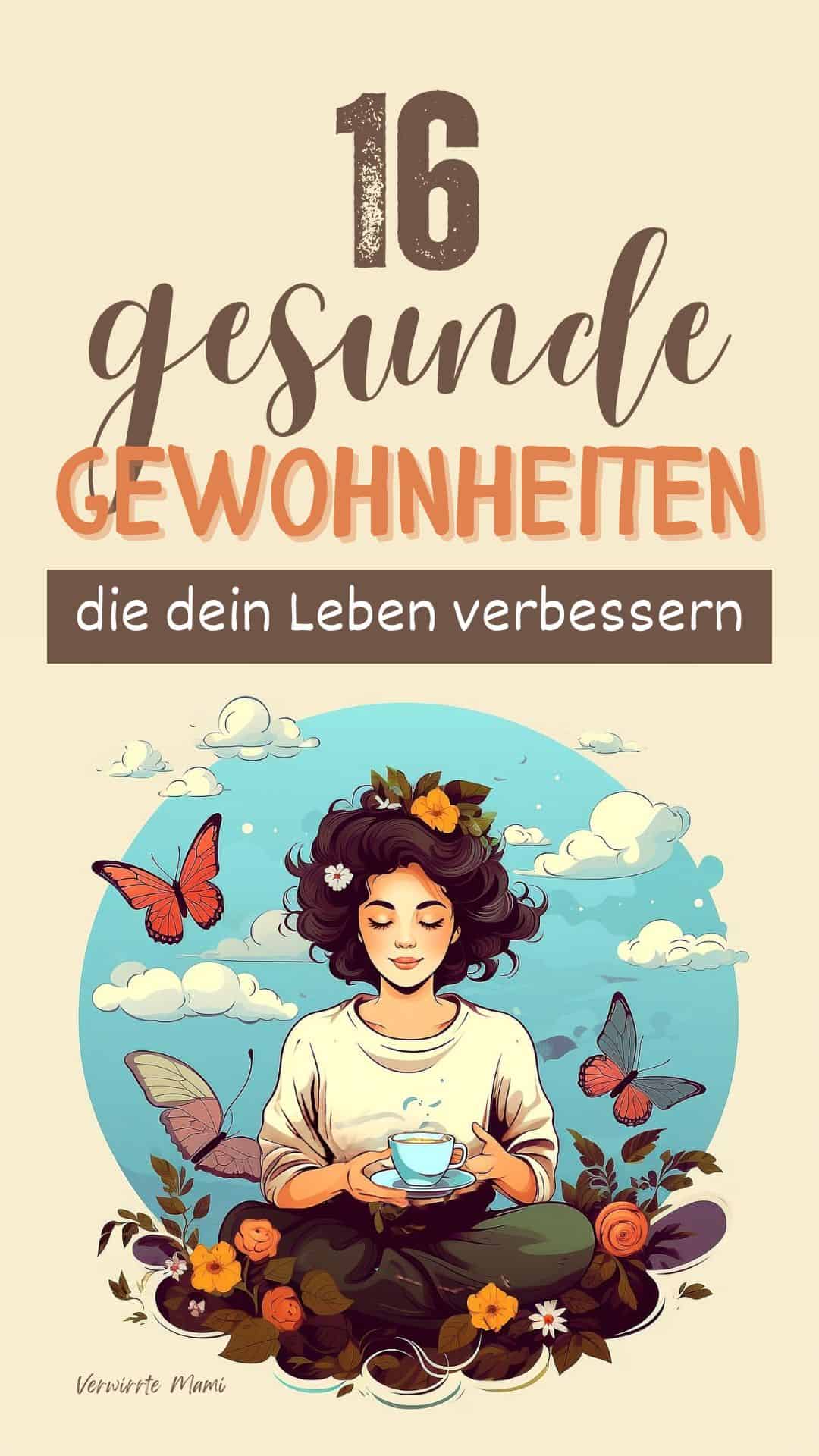 16 Gesunde Gewohnheiten, Die Dein Leben Verbessern - Verwirrte Mami