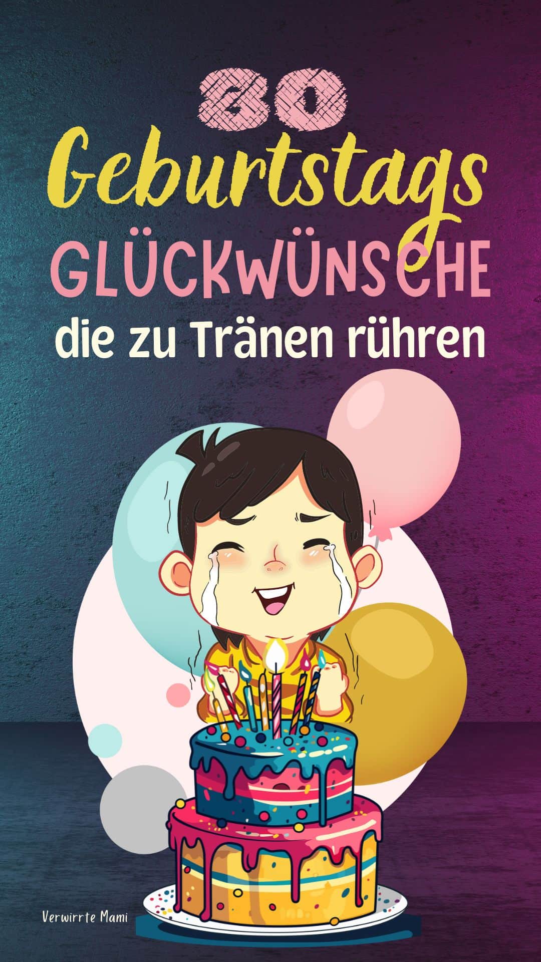 Geburtstagswünsche, die zu Tränen rühren - Verwirrte Mami